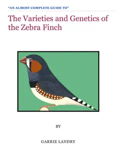 varieties and genetics of the zebra finch book cover image