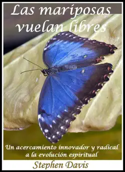 las mariposas vuelan libres: un acercamiento innovador y radical a la evolución espiritual book cover image