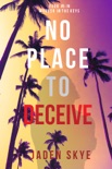 No Place to Deceive (Murder in the Keys—Book #5) book summary, reviews and downlod