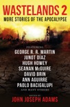 Wastelands 2: More Stories of the Apocalypse book summary, reviews and downlod