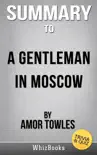 A Gentleman in Moscow: A Novel by Amor Towles (Trivia/Quiz Reads) sinopsis y comentarios