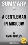 A Gentleman in Moscow: A Novel by Amor Towles (Trivia/Quiz Reads) book summary, reviews and download