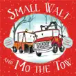Small Walt and Mo the Tow synopsis, comments