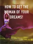 How to get the Woman of Your Dreams synopsis, comments