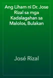 Ang Liham ni Dr. Jose Rizal sa mga Kadalagahan sa Malolos, Bulakan sinopsis y comentarios