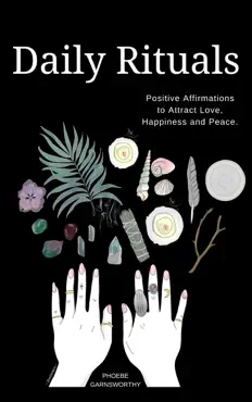 daily rituals: positive affirmations to attract love, peace and happiness book cover image