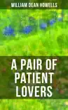 A Pair of Patient Lovers synopsis, comments