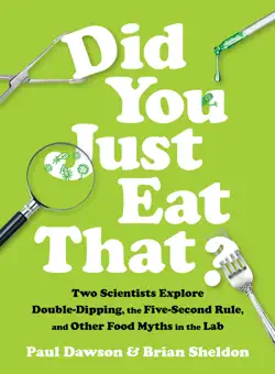 did you just eat that?: two scientists explore double-dipping, the five-second rule, and other food myths in the lab book cover image