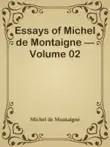 Essays of Michel de Montaigne — Volume 02 sinopsis y comentarios