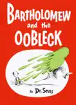 Bartholomew and the Oobleck sinopsis y comentarios