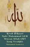 Kisah Hikayat Nabi Muhammad SAW Utusan Allah SWT Yang Terakhir synopsis, comments