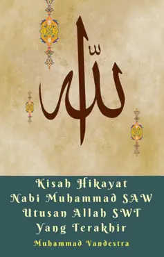 kisah hikayat nabi muhammad saw utusan allah swt yang terakhir book cover image