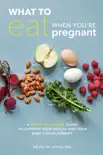 What to Eat When You're Pregnant book summary, reviews and download