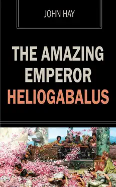the amazing emperor heliogabalus book cover image