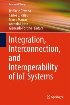 integration, interconnection, and interoperability of iot systems book cover image