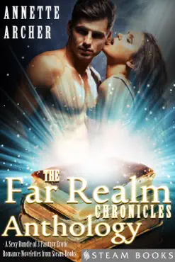 the far realm chronicles anthology - a sexy bundle of 3 fantasy erotic romance novelettes from steam books book cover image