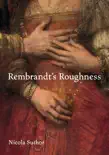 Rembrandt's Roughness sinopsis y comentarios