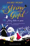 Straw into Gold: Fairy Tales Re-Spun sinopsis y comentarios