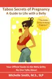 Taboo Secrets of Pregnancy: A Guide to Life with a Belly sinopsis y comentarios