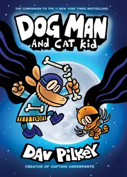 dog man and cat kid: a graphic novel (dog man #4): from the creator of captain underpants imagen de la portada del libro