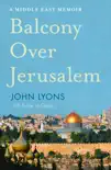 Balcony Over Jerusalem synopsis, comments