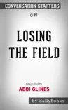 Losing the Field (Field Party) by Abbi Glines: Conversation Starters sinopsis y comentarios