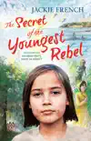 The Secret of the Youngest Rebel (The Secret Histories, #5) sinopsis y comentarios