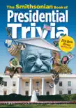 The Smithsonian Book of Presidential Trivia synopsis, comments