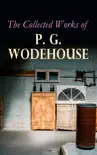 The Collected Works of P. G. Wodehouse synopsis, comments