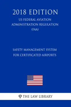 safety management system for certificated airports (us federal aviation administration regulation) (faa) (2018 edition) imagen de la portada del libro
