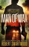 Man of Wax synopsis, comments