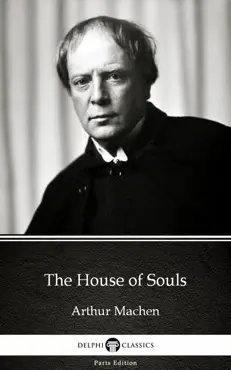 the house of souls by arthur machen - delphi classics (illustrated) imagen de la portada del libro