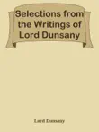 Selections from the Writings of Lord Dunsany synopsis, comments