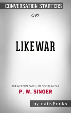 likewar: the weaponization of social media by p. w. singer: conversation starters book cover image