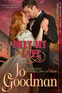 only my love (the dennehy sisters series, book 1) book cover image