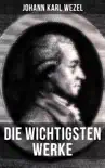 Die wichtigsten Werke von Johann Karl Wezel synopsis, comments