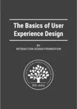 The Basics of User Experience Design by Interaction Design Foundation synopsis, comments