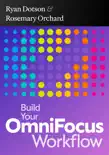 Build Your OmniFocus Workflow synopsis, comments