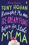 Tony Hogan Bought Me an Ice-Cream Float Before He Stole My Ma synopsis, comments