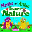 Martha and Arthur Discover Nature synopsis, comments
