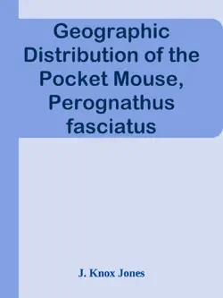 geographic distribution of the pocket mouse, perognathus fasciatus book cover image