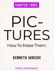 Pictures - How to make them - Chapter Three synopsis, comments