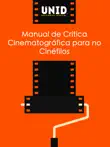 Manual de crítica cinematográfica para no cinéfilos sinopsis y comentarios