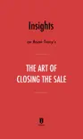 Insights on Brian Tracy's The Art of Closing the Sale by Instaread e-book