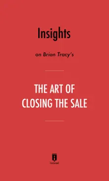 insights on brian tracy's the art of closing the sale by instaread book cover image