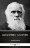 The Journal of Researches by Charles Darwin - Delphi Classics (Illustrated) sinopsis y comentarios