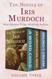 The Novels of Iris Murdoch Volume Three synopsis, comments