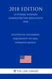 Registration and Marking Requirements for Small Unmanned Aircraft (US Federal Aviation Administration Regulation) (FAA) (2018 Edition) sinopsis y comentarios