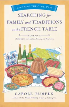 searching for family and traditions at the french table, book one (champagne, alsace, lorraine, and paris regions) book cover image
