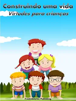 construindo uma vida: virtudes para crianças book cover image